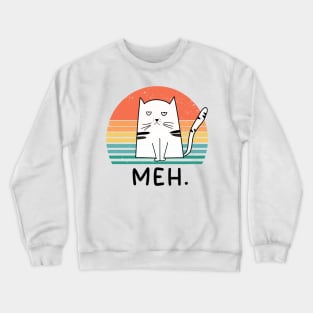Funny Meh Cat Gift for Cat Lovers Crewneck Sweatshirt